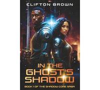 In the Ghost's Shadow: 1 (The Shadow Core Saga)