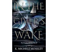 In the Giver's Wake: 2 (The Fireglass Duology)