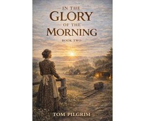 In The Glory Of The Morning - Book Two: 2