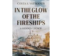 In the Glow of the Fireships: A Hidden Legacy