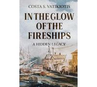 In the Glow of the Fireships: A Hidden Legacy