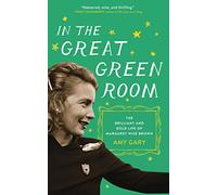 In the Great Green Room: The Brilliant and Bold Life of Margaret Wise Brown