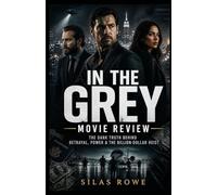 In The Grey Movie Review: The Dark Truth Behind Betrayal, Power & the Billion-Dollar Heist