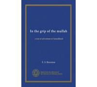 In the grip of the mullah: a tale of adventure in Somaliland