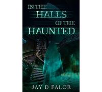 In the Halls of the Haunted