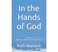 In the Hands of God: Volume 2: Who Says Words Can't Hurt You?