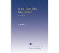 In the Hands of the Cave-Dwellers: By G. A. Henty.