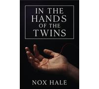 In the Hands of the Twins: A Dark Queer Romance of Twin Obsession and Forbidden Desire