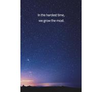 In The Hardest Time, We Grow The Most: A Motivation and Progress Notebook