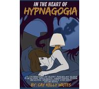 In The Heart Of Hypnagogia: An anthology of Haiku poems on sleep paralysis, sexuality, addictions / recovery, inner child healing, spirituality & soul searching