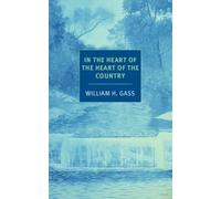 In the Heart of the Heart of the Country: And Other Stories (NYRB Classics)