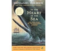 In the Heart of the Sea (Young Readers Edition): The True Story of the Whaleship Essex