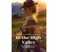 In the High Valley By Susan Coolidge (Illustrated & Annotated): The Final Adventure in the What Katy Did Series