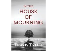 In the House of Mourning: 31 Devotions for Grieving Hearts Anchored in Gospel Hope (ESV Edition)