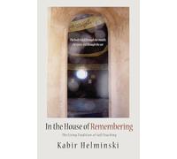 In the House of Remembering: The Living Tradition of Sufi Teaching