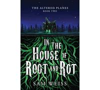 In the House of Root and Rot