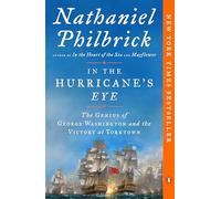 In the Hurricane's Eye: The Genius of George Washington and the Victory at Yorktown: 3 (The American Revolution Series)