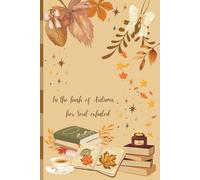 In the Hush of Autumn, Her Soul Exhaled: A Cozy Autumn Writing Journal with Lined Cream Pages for Mindful Thoughts
