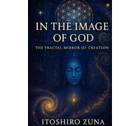 In the Image of God: The Fractal Mirror of Creation