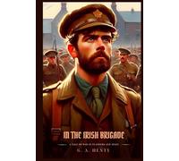 IN THE IRISH BRIGADE: Illustrated Edition