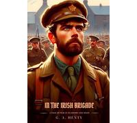 IN THE IRISH BRIGADE: Illustrated Edition