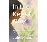 In the Key of One:: Melodies of Scripture and Life