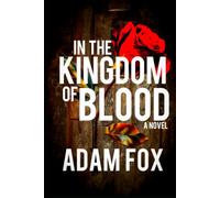 In The KIngdom of Blood: A Crime Novel: From the author of The Confession
