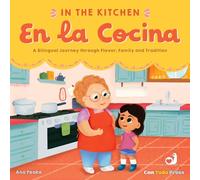 In the Kitchen / En la cocina: A Bilingual Journey Through Flavor, Family and Tradition