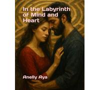 In the Labyrinth of Mind and Heart