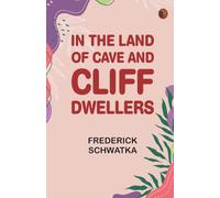 In the Land of Cave and Cliff Dwellers