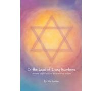 In the Land of Living Numbers: Where digits count and stories shape (The Living Lessons Library)