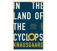 In The Land Of The Cyclops: Essays