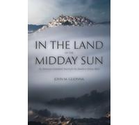 In the Land of the Midday Sun: An American Grandson's Search for his Southern Italian Roots: 193 (VIA Folios)