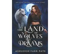 In the Land of Wolves and Dreams: An Elvin Dreams Side Story