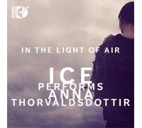 In the Light of Air: ICE Performs Anna Thorvaldsdottir (Blu-ray)