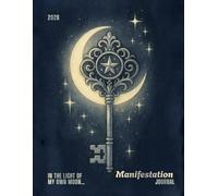 In The Light Of My Own Moon: 2026 Manifestation Journal