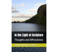 In the Light of Scripture: Thoughts and Affirmations