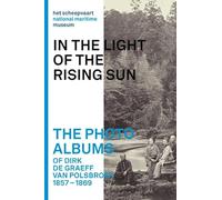 In the light of the rising sun: The photo albums of Dirk de Graeff van Polsbroek 1857-1869