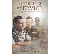 In The Line of Service: Four Generations of a Family in War, 1900-1996