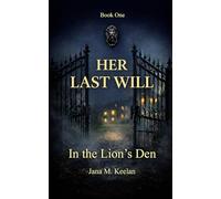 In The Lion's Den: Book One of the Enemies-to-Lovers Series "Her Last Will"