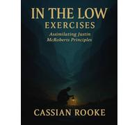 In the Low Exercises: Assimilating Justin McRoberts Principles
