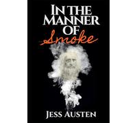 In the Manner of Smoke (The Nature of Love)