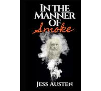 In the Manner of Smoke (The Nature of Love)