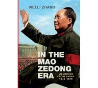 In the Mao Zedong era: Memories from China 1949-1976