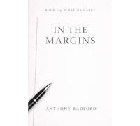 In The Margins: Book I of What We Carry