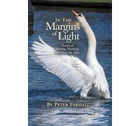 In the Margins of Ligh: Poems of Seeing, Waiting, and What We Miss