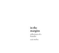 in the margins: reflections of a founder