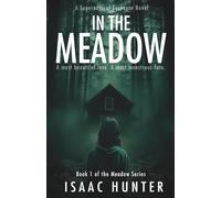 In the Meadow: A Supernatural Paranormal Suspense Thriller (Book 1 of the Meadow Series Trilogy)