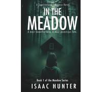 In the Meadow: A Supernatural Paranormal Suspense Thriller (Book 1 of the Meadow Series Trilogy)