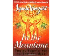 In The Meantime: Finding Yourself And The Love You Want